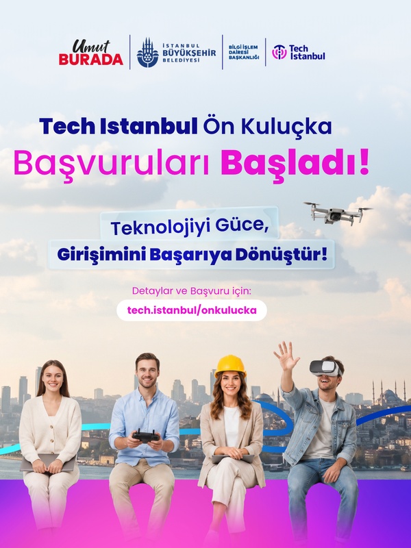 Tech Istanbul Ön Kuluçka Programı Başvuruları Açıldı