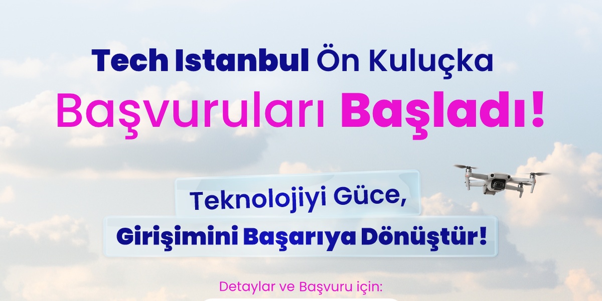 Tech Istanbul Ön Kuluçka Programı Başvuruları Başladı