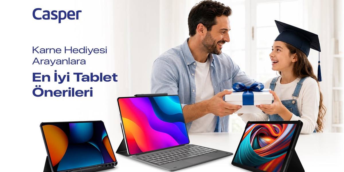 Casper PAD Serisi: Karne Hediyesi İçin En İyi Tabletler